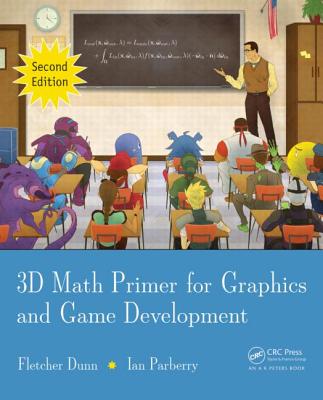 3D Math Primer for Graphics and Game Development - Dunn, Fletcher, and Parberry, Ian