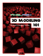 3D Modeling: 101: Introduction to Modeling & Texturing