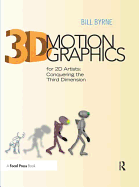 3D Motion Graphics for 2D Artists: Conquering the Third Dimension
