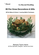 3D Pen Xmas Decorations & Gifts: Learning Skills and Techniques