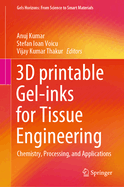 3D Printable Gel-Inks for Tissue Engineering: Chemistry, Processing, and Applications