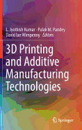 3D Printing and Additive Manufacturing Technologies