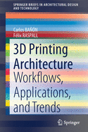 3D Printing Architecture: Workflows, Applications, and Trends