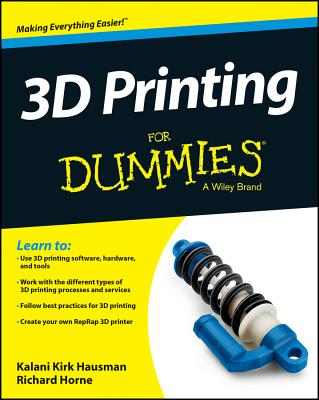 3D Printing for Dummies - Hausman, Kalani Kirk, and Horne, Richard