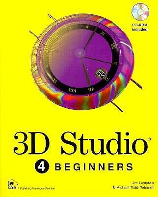 3D Studio for Beginners: With CDROM - Elliott, Steven, and Miller, Phillip