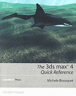 3D Studio MAX 4: Quick Reference - Bousquet, Michele