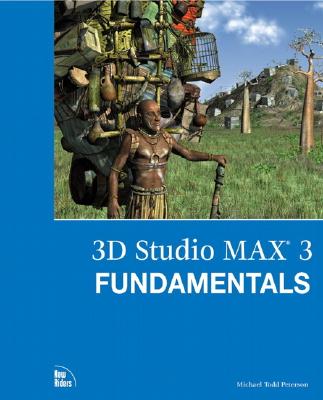 3D Studio Max X Fundamentals - Peterson, Michael Todd