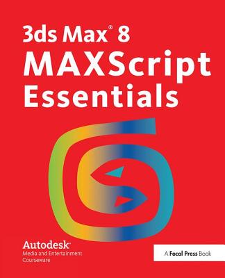 3ds Max 8 MAXScript Essentials - Autodesk