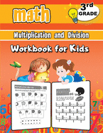 3rd Grade Math Multiplication and Division Workbook for Kids: Grade 3 Activity Book, Third Grade Math Workbook, Fun Math Books for 3rd Grade