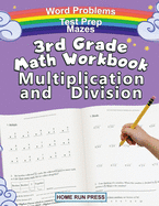 3rd Grade Math Workbook Multiplication and Division: Grade 3, Grade 4, Test Prep, Word Problems