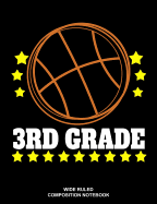 3rd Grade Wide Ruled Composition Notebook: Basketball Elementary Workbook