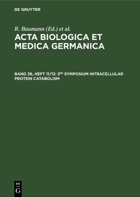 3rd Symposium Intracellular Protein Catabolism - Baumann, R (Editor), and Dutz, H (Editor), and Graffi, A (Editor)