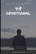 4: 8 Devotional: Biblical Faith, Fitness, and Fatherhood