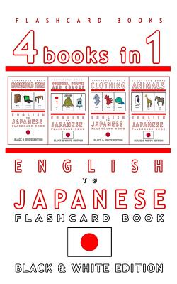 4 books in 1 - English to Japanese Kids Flash Card Book: Black and White Edition: Learn Japanese Vocabulary for Children - Books, Flashcard