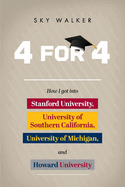 4 for 4: How I Got Into Stanford University, University of Southern California, University of Michigan, and Howard University