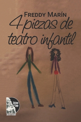 4 piezas de teatro infantil - Editores, Sultana del Lago (Editor), and Mar?n, Freddy