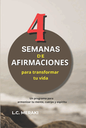 4 Semanas de Afirmaciones para transformar tu vida: Un programa para armonizar tu mente, cuerpo y espritu