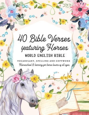 40 Bible Verses featuring Horses: World English Bible Vocabulary, Spelling and Copywork - Homeschool and learning for horse lovers of all ages - Ariana Marshall Creative