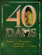 40 Days: Prayers and Devotions to Revive Your Experience with God