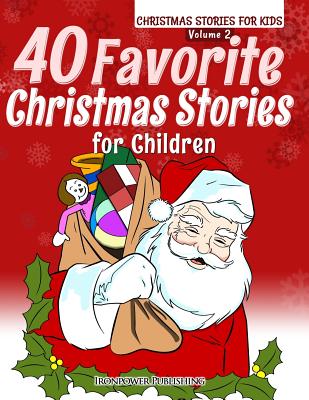 40 Favorite Christmas Stories For Children - Authors, Various, and Publishing, Ironpower