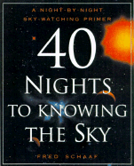 40 Nights to Knowing the Sky: A Night-By-Night Sky-Watching Primer
