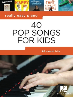 40 Pop Songs for Kids: Really Easy Piano Songbook - 