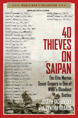 40 Thieves on Saipan: The Elite Marine Scout-Snipers in One of Wwii's Bloodiest Battles - Tachovsky, Joseph, and Kraack, Cynthia
