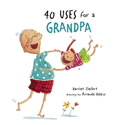 40 Uses for a Grandpa - Ziefert, Harriet