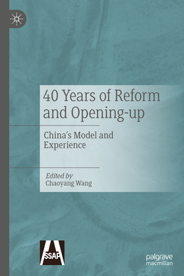 40 Years of Reform and Opening-up: China's Model and Experience - Wang, Chaoyang (Editor), and Zhang, Jiangcheng (Translated by)