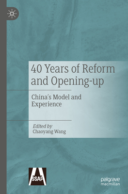 40 Years of Reform and Opening-up: China's Model and Experience - Wang, Chaoyang (Editor), and Zhang, Jiangcheng (Translated by)