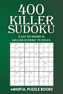 400 Killer Sudoku: Easy to Medium Killer Sudoku Puzzles