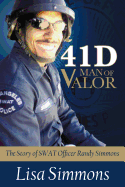 41 D-Man of Valor: The Story of SWAT Officer Randy Simmons