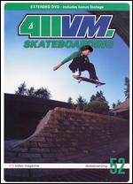 411 Video Magazine: Skateboarding, Vol. 52 - 