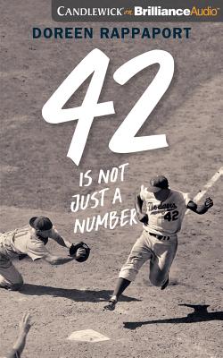 42 Is Not Just a Number: The Odyssey of Jackie Robinson, American Hero - Rappaport, Doreen (Read by), and Jackson, JD (Read by)