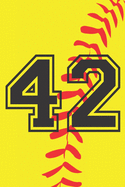 42 Journal: A Softball Jersey Number #42 Forty Two Notebook For Writing And Notes: Great Personalized Gift For All Players, Coaches, And Fans (Yellow Red Black Ball Print)