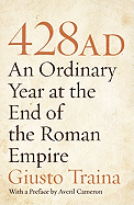 428 Ad: An Ordinary Year at the End of the Roman Empire