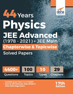 44 Years Physics JEE Advanced (1978 - 2021) + JEE Main Chapterwise & Topicwise Solved Papers 17th Edition - Experts, Disha