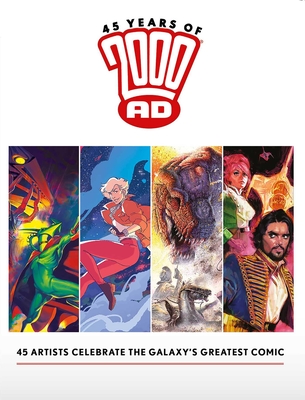 45 Years of 2000 Ad: Anniversary Art Book - O'Neill, Kevin, and Flint, Henry, and Allred, Mike