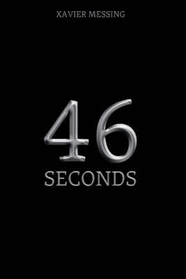 46 Seconds: A Spy Thriller - Messing, Xavier, and Limitless Mind Publishing