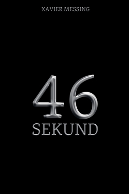 46 Sekund: Szpiegowski Thriller Psychologiczny - Messing, Xavier, and Limitless Mind Publishing
