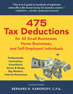 475 Tax Deductions for All Small Businesses, Home Businesses, and Self-Employed Individuals: Professionals, Contractors, Consultants, Stores & Shops, Gig Workers, Internet Businesses