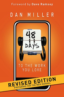48 Days to the Work You Love: Preparing for the New Normal - Miller, Dan, and Ramsey, Dave (Foreword by)