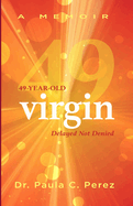 49-Year-Old Virgin: Delayed Not Denied