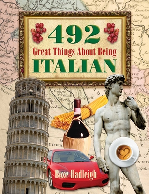 492 Great Things about Being Italian - Hadleigh, Boze