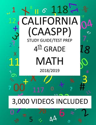 4th Grade CALIFORNIA CAASPP, MATH, Test Prep: 2019: 4th Grade California Assessment of Student Performance and Progress MATH Test prep/study guide - Shannon, Mark