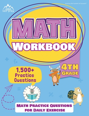 4th Grade Math Workbook: 1500+ Practice Questions for Daily Exercise [Math Workbooks Grade 4] - Apex Test Prep