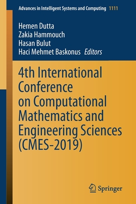 4th International Conference on Computational Mathematics and Engineering Sciences (Cmes-2019) - Dutta, Hemen (Editor), and Hammouch, Zakia (Editor), and Bulut, Hasan (Editor)