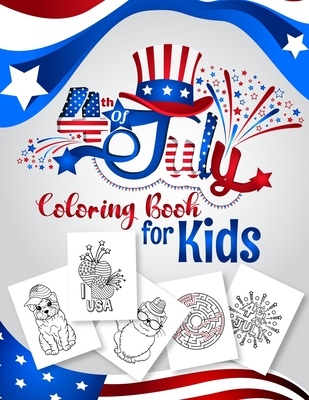 4th of July Coloring Book for Kids: Happy 4th of July Independence Day Coloring Book. Fourth of July Activity Book for Kids Ages 4-8 for Learning, Coloring, Mazes, Word search, Fun, Easy and Relaxing Pages. (Patriotic Coloring Book for Kids Ages 4-8) - Publishing, Rufo