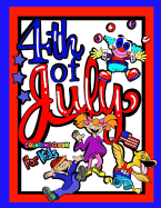 4th of July Coloring Book for Kids; Independence Day Gift for Children: 40 8.5"x11" Coloring Pages/Doodle Pages/Activities Perfect for Younger Proud Americans! Thick Lines, Easy Coloring for Toddlers and Kindergarten Aged Kids and Pages for 5yrs+