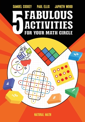 5 Fabulous Activities for Your Math Circle - Coskey, Samuel, and Ellis, Paul, and Wood, Japheth
